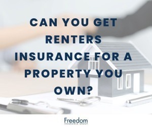 can-you-get-renters-insurance-for-a-property-you-own