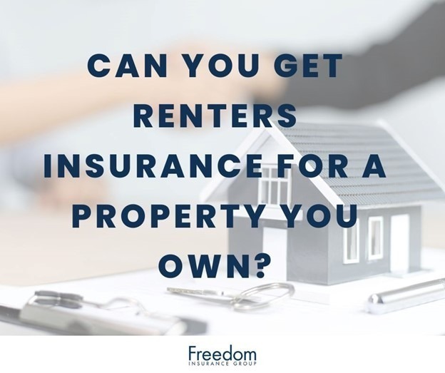 can-you-get-renters-insurance-for-a-property-you-own